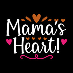  mama's heart  typography t-shirt design on white background 