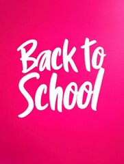 Back to School Announcement - Education, learning, knowledge, new beginnings, bright future.  A vibrant pink background with bold white lettering.