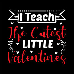 I Teach The Cutest Little Valentines  typography vector romantic romance colors silhouette kiss  word