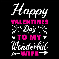 Happy  Valentines Day To My Wonderful Wife   typography vector romantic romance colors silhouette kiss  word t shirt design
