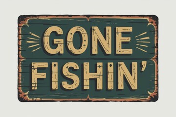 Rustic Wooden Sign Gone Fishin Announcement