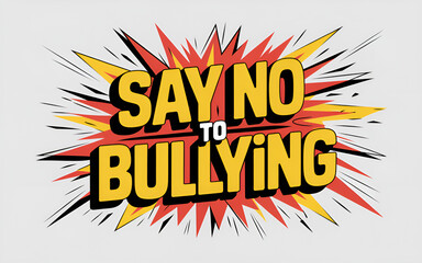Say No to Bullying - Vibrant Comic Style Poster with Explosive Typography