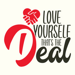 Love Yourself, That’s the Deal vector file 