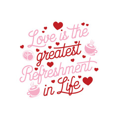 love is the greatest refreshment in life