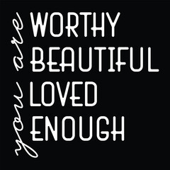 Obraz premium You are worthy You are beautiful You are Loved You are Enough
