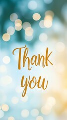 thank you, thank you letterings on bokeh blurred background, show appreciation