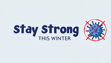 Stay strong this winter against viruses, flu theme
