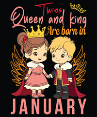 Twins queen and king are born in January graphic design