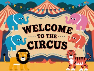 Welcome to the Circus Animals Perform Show