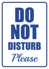 do not disturb sign, office sign warning notification, simple blue text vector