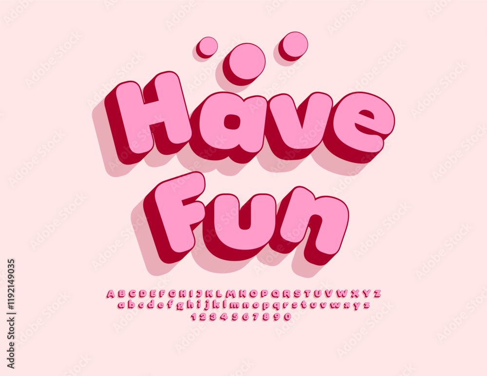 Wall mural Vector cute badge Have Fun. 3D lovely Font. Pink set of stylish Alphabet Letters and Numbers