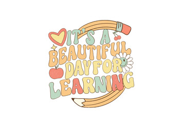 It's a beautiful day for Learning, Teacher Summer Sublimation T Shirt Design