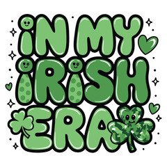 In My Irish Era St. Patrick's Day T-Shirt Design Colorful Graphic T Shirt