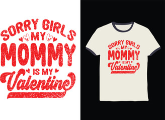 Sorry girls my mommy Is My Valentine svg, valentine mom svg, Valentine svg, happy valentine, valentine t shirt, Funny Valentine