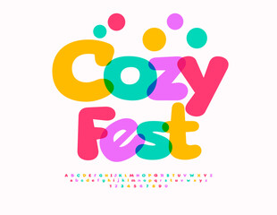 Vector event poster Cozy Fest with colorful funny Font. Playful Alphabet Letters and Numbers set