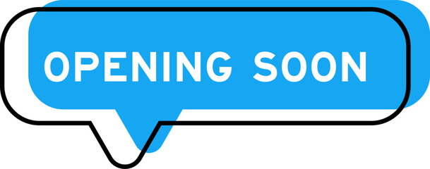 Speech banner and blue shade with word opening soon on white background