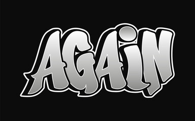 Again word trippy psychedelic graffiti style letters. Vector hand drawn doodle cartoon logo Again illustration