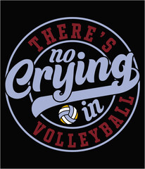 There Is No Crying In Volleyball printable cut file.