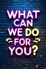 Obraz premium What Can We Do For You? Bright Neon Typography and Megaphone Illustration on Textured Brick Wall 