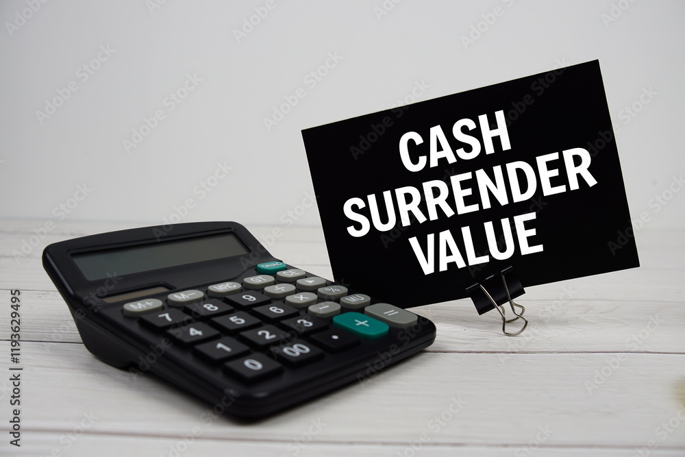 Poster cash surrender value text message on sticky note with calculator on wooden background
