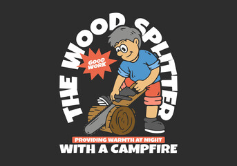 Wood splitter character is splitting wood using a chainsaw. Flat art illustration for t-shirt print