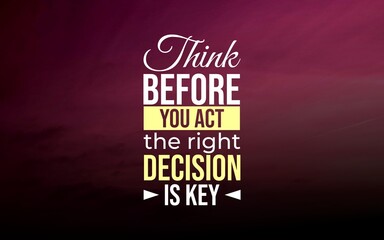 Inspirational quotes about making wise decisions that lead to success. Perfect for motivational...