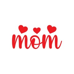 Mom Mother’s Day typography clip art design on plain white transparent isolated background for sign, card, shirt, hoodie, sweatshirt, apparel, tag, mug, icon, poster or badge