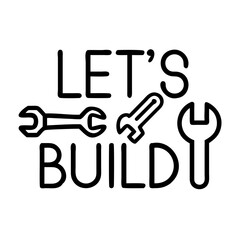  let s build text with tools icon, let s build text with tools line art - simple line art of let s build text with tools, perfect for let s build text with tools logos and icons and themed design 