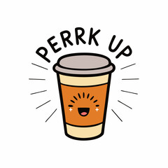 Sticker design of A to-go coffee cup with a cheerful, smiling face and the phrase 