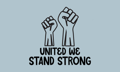  United We Stand Strong-Freedom Day t shirts design, Calligraphy t shirt design,Hand drawn lettering phrase, Silhouette,Isolated on white background, Files for Cutting Cricut and svg EPS 10