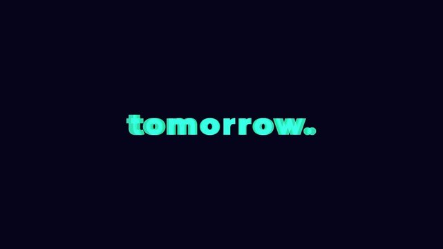 tomorrow text word video animation.