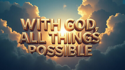 With God, All Things Are Possible - Bold Typography with Divine Light