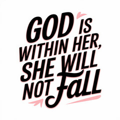 Obraz premium Hand drawn typography poster. Good for t-shirt print. God is within her, she will not fall