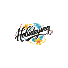      create a han writen trypograp Holidaying