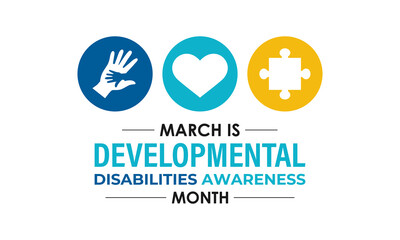 Developmental Disabilities awareness month is observed every year in March. increase awareness about the needs and potential of individuals with developmental disabilities. Banner poster background.