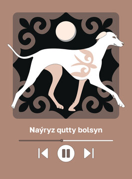 Kazakh text "Happy Nauryz day!" Spring equinox holiday in Kazakhstan. Creative illustration of kazakh hunting dog &mdash; tazy. Flat vector illustration with musical player interface
