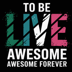 Fototapeta premium a bold urban typography design with the text of to be live awsome