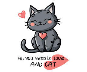 Cute cat with hearts. All you need is love and cat