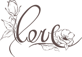 Love. Hand drawn lettering and calligraphy with delicate roses. Valentine's Day card. Vector illustration.