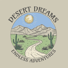 Desert dreams.Endless adventure.Desert mountain graphics print artwork. Feel the sunset design. Cactus wild.