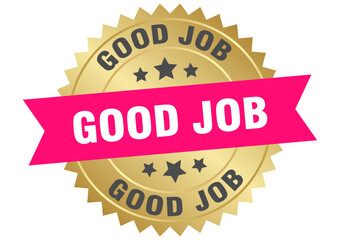 good job. good job round pink and gold label isolated on transparent background