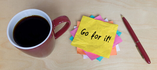 Go for it!	
