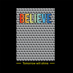 Believe Slogan, typography, design t-shirt and print