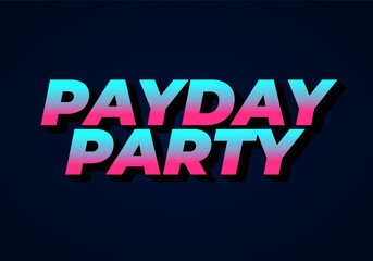 Payday party. Text effect for social media ads in 3D style