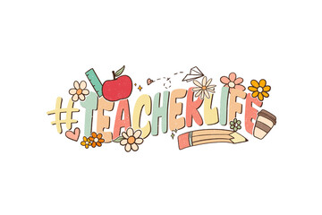 Teacher life Retro Teacher Typography Sublimation T Shirt Design
