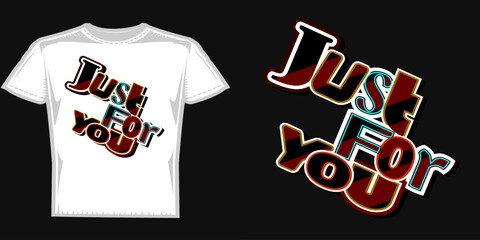 Just for you t-shirt design typography slogan  for t-shirt design
