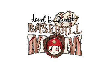 Loud & proud Baseball Mom, Retro Baseball for family sublimation Design