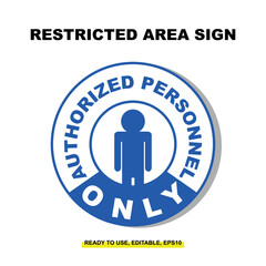 Obraz premium Restricted Area Sign Vector. No Trespassing and Authorized Personnel Only