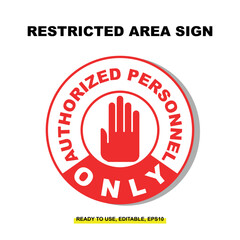 Restricted Area Sign Vector. No Trespassing and Authorized Personnel Only