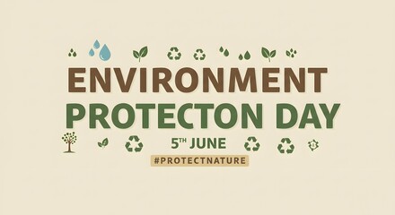 Environment protection day design with natural green theme promoting ecological preservation and sustainability on cream background